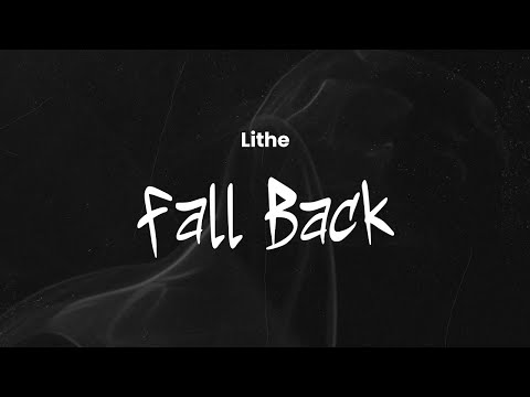 Lithe - Fall Back | Lyrics