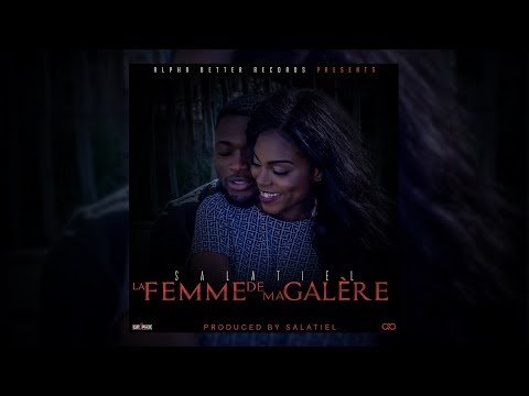 Salatiel - La Femme De Ma Galère [Lyric Video]