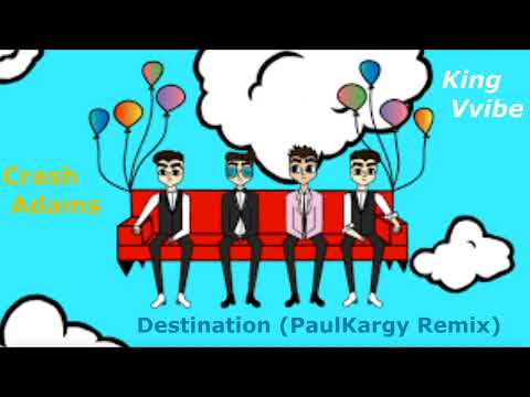 Crash Adams feat. King Vvibe - Destination  (PaulKargy Remix)