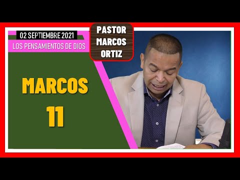 MARCOS 11,. Pastor Marcos Ortiz,. Estudio Cristiano