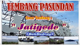 Download lagu #CoverTembangPasundan# JATIGEDE BAH DADENG #  BENDUNGAN DI KABUPATEN SUMEDANG JAWA BARAT # mp3