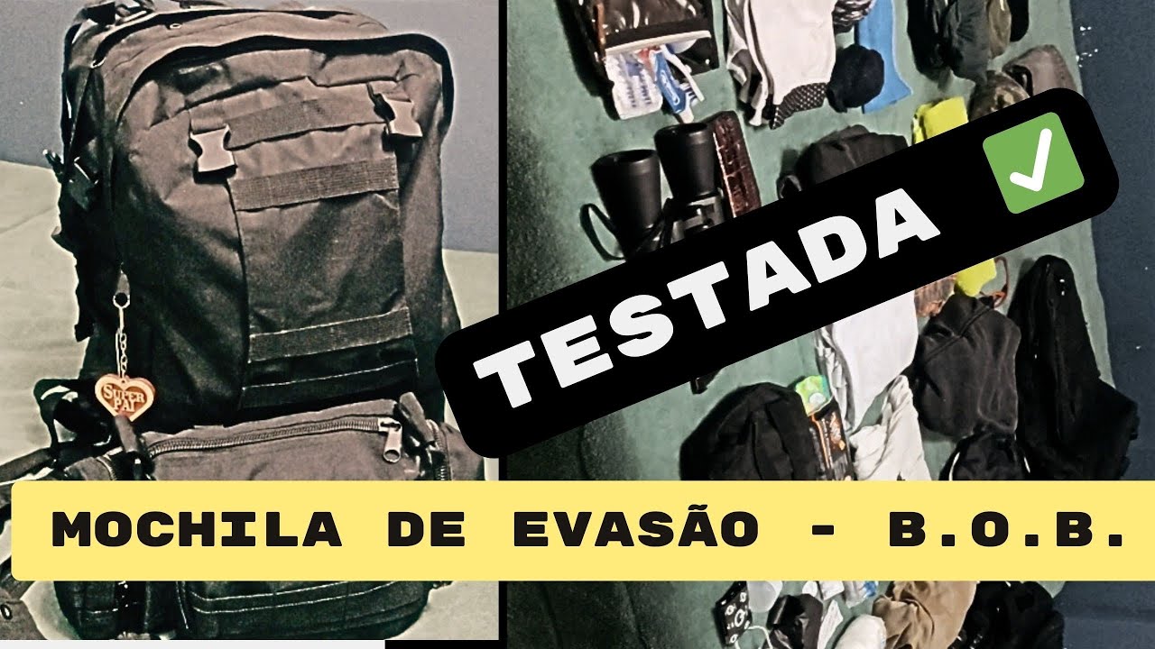 B.O.B / BUG OUT BAG / MOCHILA DE EVASÃO - TESTADA E SEM FIRULA