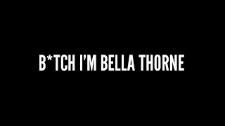 Bella Thorne - B*TCH I&#39;M BELLA THORNE (Lyrics Video)