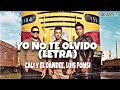 Cali y el Dandee, Luis Fonsi - Yo no te olvido LETRA