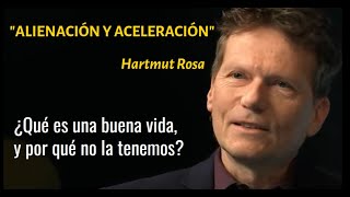 La aceleración es el problema, la resonancia la solución. "ACELERACIÓN Y ALIENACIÓN" - Hartmut Rosa