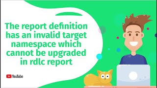 The report definition is not valid or is not supported by this version of reporting
