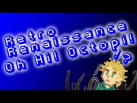 Retro Renaissance Ep.1 Oh Hi. "Oh Hi! Octopi!"