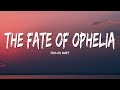 Taylor Swift The Fate Of Ophelia Lyrics