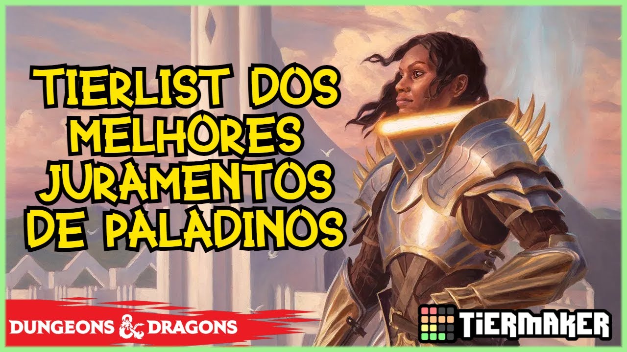 TIERLIST DOS MELHORES JURAMENTOS DE PALADINO EM D&D 5E