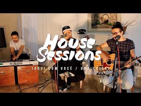 House Sessions - Aqui com Você (SALVAON) / Uma Coisa (MORADA)