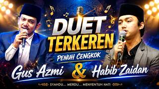 Download lagu DUET TERKEREN GUS AZMI - HABIB ZAIDAN SHOLAWAT MERDU 2026 mp3 Download lagu DUET TERKEREN GUS AZMI - HABIB ZAIDAN SHOLAWAT MERDU 2026 mp3