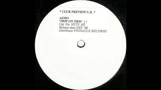Asmo ‎– Trip On This (Dub)