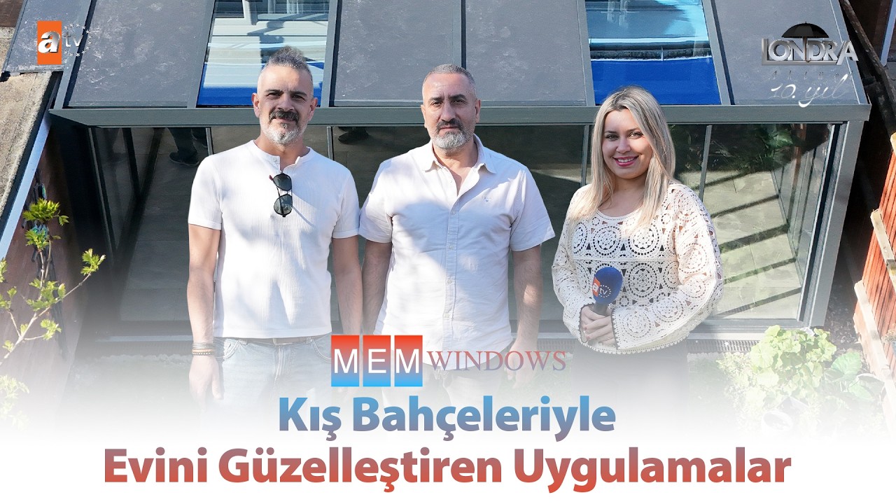 Kış bahçeleriyle evini güzelleştiren uygulamalar… / Londra Aktüel 343. Bölüm