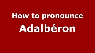 How to pronounce Adalbéron