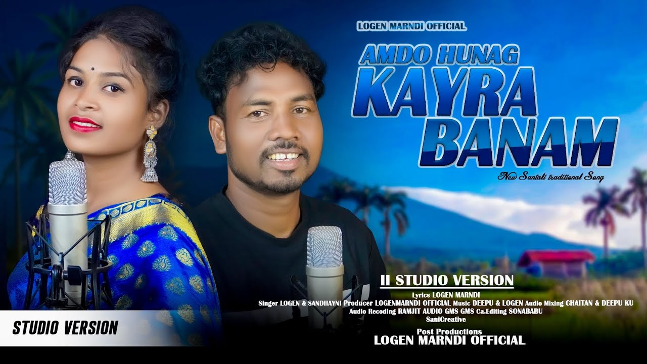 AMDO HUNAG KAYRA BANAM II NEW SANTALI TRADITIONAL SONG 2023 II STUDIO VERSION II LOGEN II SANDHAYNI