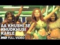 Aa Khushi Se Khudkhusi Karle (Full Song) Film - Darling