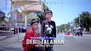 Download lagu Arfa Arnold ft Arga Arnold - Debu jalanan (  Musik Vidio ) mp3