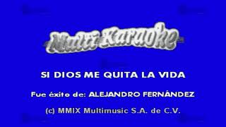 Si Dios Me Quita La Vida - Multikaraoke ► Éxito De Alejandro Fernández