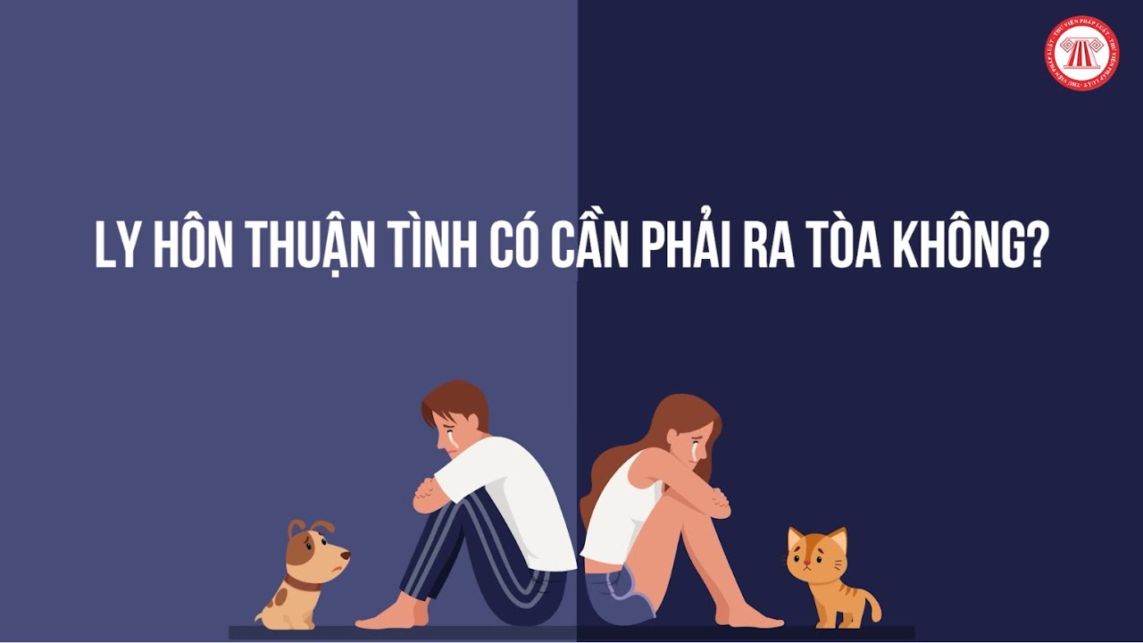 Ly hôn thuận tình có cần phải ra Tòa không?