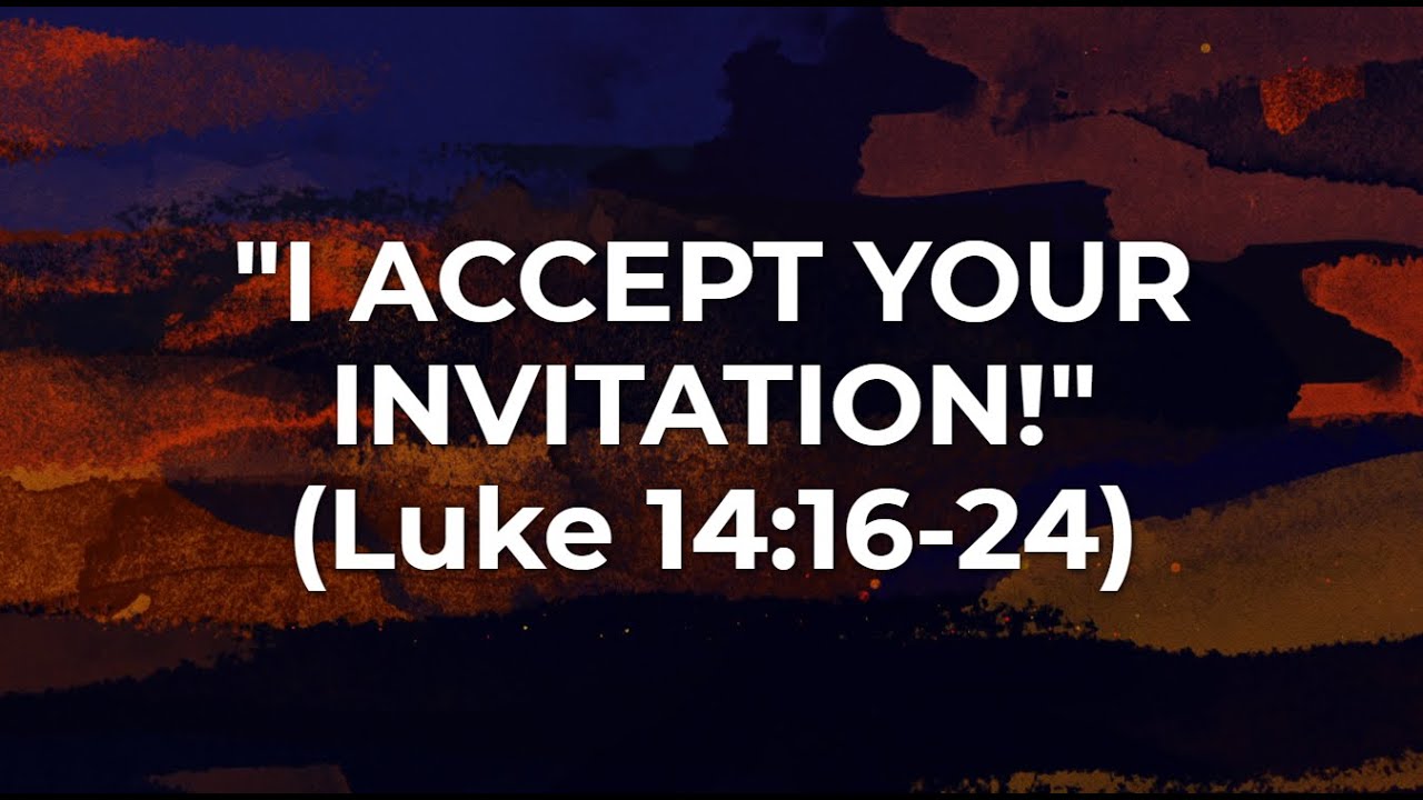 I Accept Your Invitation! | Luke 14: 16-24 | Pastor G. E. Barnes | Mt. Zion MBC