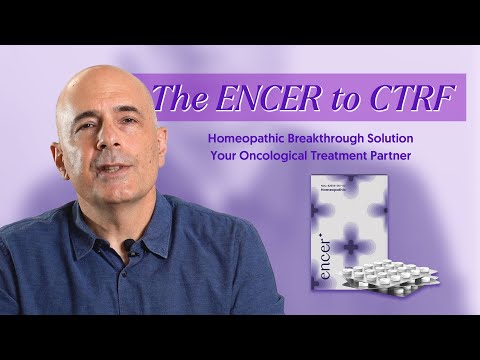 Get to Know Encer: A Breakthrough Homeopathic Solution to CTRF - Your Oncological Treatment Partner