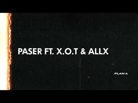 Paser - Plan A ft. X.O.T. & Allx (Official  Lyric Video)