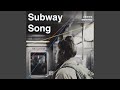 Subway Song