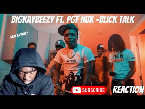 Drill Anthem?🔥BigKayBeezy ft. PGF Nuk - Blick Talk(Reaction)