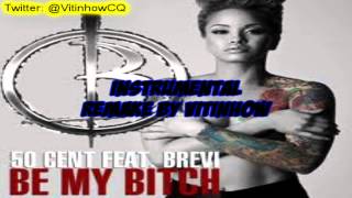50 Cent - Be My Bitch Feat. Brevi (Instrumental)