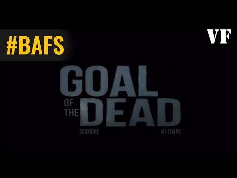 Goal of the Dead : deuxième mi-temps – Bande annonce VF