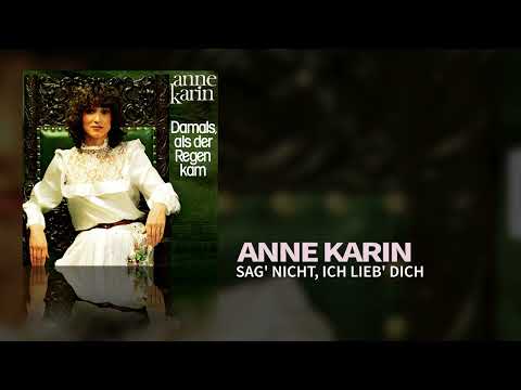 Anne Karin - Sag' nicht, ich lieb' dich (Static Video)