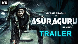 ASURAGURU - 2020 Official New Hindi Dubbed Trailer | Vikram Prabhu, Mahima Nambiar, Subbaraju