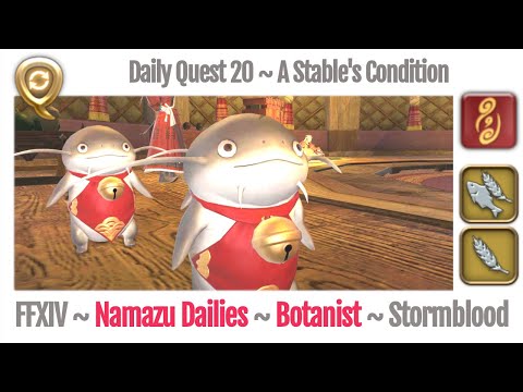 FFXIV Daily Quest Botanist 20 A Stable's Condition - Beast Tribe Namazu - Stormblood