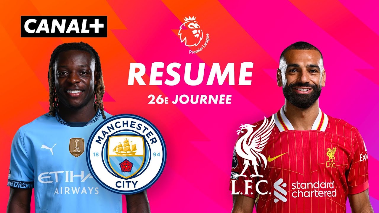 Le résumé de Man City / Liverpool - Premier League 2024-25 (J26)