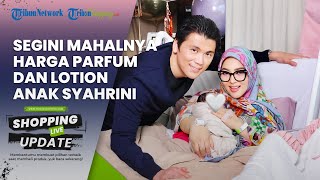 Diselimuti Kekayaan Sejak Lahir, Bayi Syahrini Pakai Parfum dan Lotion Dior, Harganya Bikin Melongo