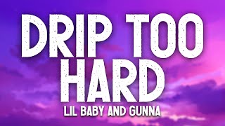 Drip Too Hard (Lyrics) - Lil Baby & Gunna