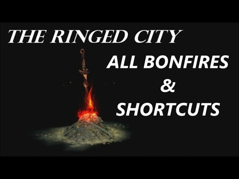Dark Souls 3 - The Ringed City DLC - All Bonfire & Shortcut Locations