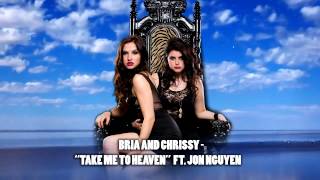BriaAndChrissy ft. Jon Nguyen - Take Me To Heaven (Official Original Audio)