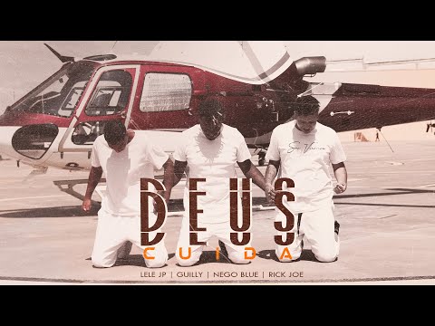 Mc Lele JP, Mc Nego Blue & Mc Guilly - Deus Cuida (Clipe Oficial)