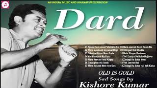 OLD IS GOLD - DARD II Best Sad Songs Of Kishore Kumar