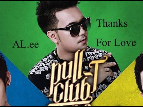 Alee - Pull-T CluB - thanks for love - ເພງລາວ เพลงลาว (FULL SONG VERSION)