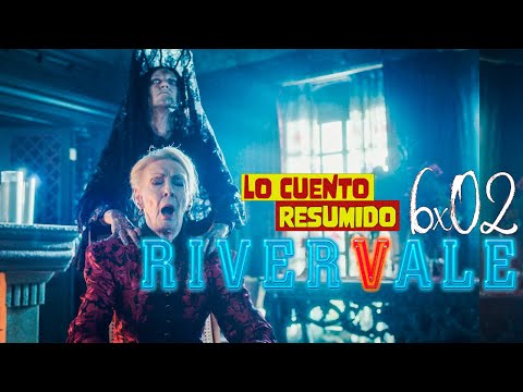 RIVERDALE 6x02 - LA LLORONA - RESUMEN COMPLETO EN 10 MINUTOS