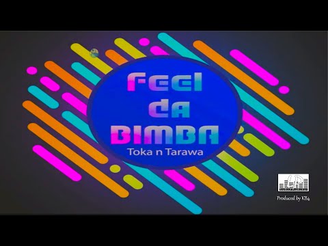 FEEL DA BIMBA - TOKA N TARAWA ( Official Music Video)