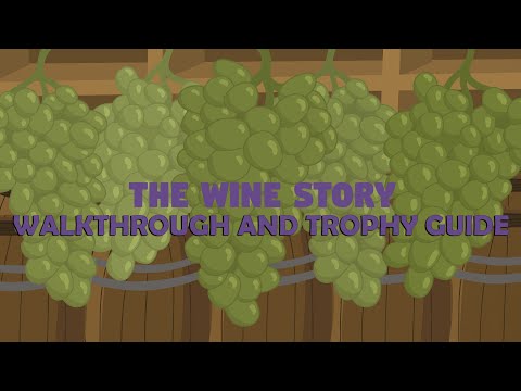 The Wine Story - Full Walkthrough & Trophy Guide