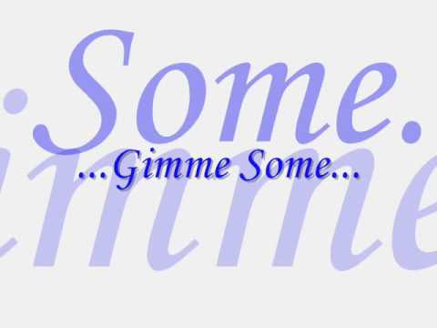 download lagu mp3 mp4 Gimme Some Gimme Gimme Some, download lagu Gimme Some Gimme Gimme Some gratis, unduh video klip Gimme Some Gimme Gimme Some