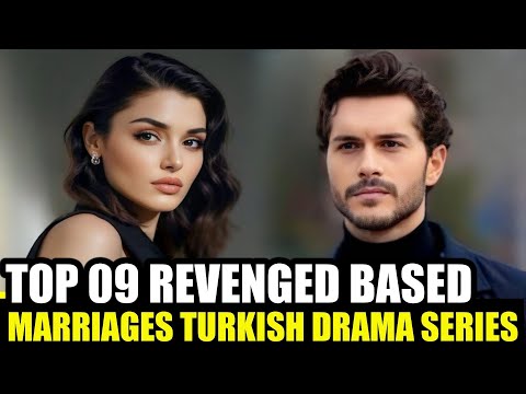 Top 9 Revenge Marriage Turkish Drama Series With English Subtitles (2025 Must Watch)