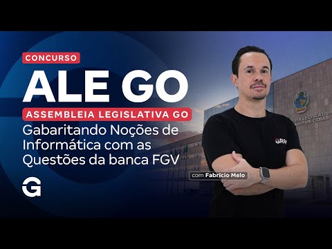 Concurso ALE GO | Gabaritando Noções de Informática com Questões da banca FGV
