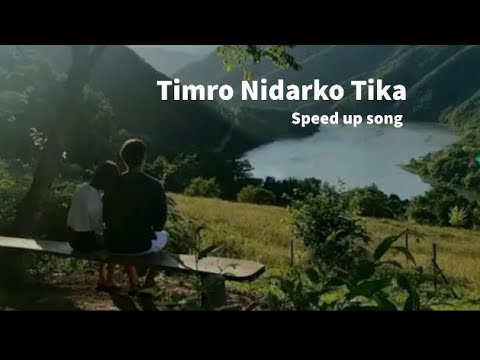 Timro Nidarko Tika_speed_up_song
