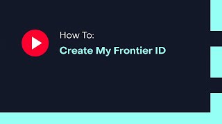 How To: Create My Frontier ID