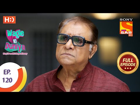 Wagle Ki Duniya - Ep 120 - Full Episode - 9th August, 2021